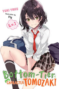 Title: Bottom-Tier Character Tomozaki, Vol. 1 (light novel), Author: Yuki Yaku