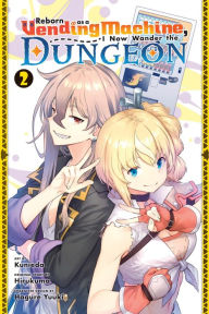 Title: Reborn as a Vending Machine, I Now Wander the Dungeon, Vol. 2 (manga), Author: Hirukuma