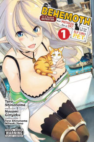 Title: I'm a Behemoth, an S-Ranked Monster, but Mistaken for a Cat, I Live as an Elf Girl's Pet, Vol. 1 (manga), Author: Taro Shinonome
