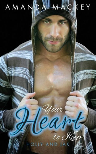 Your Heart to Keep: Holly and Jax