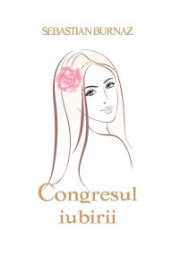 Title: Congresul iubirii, Author: Sebastian Burnaz