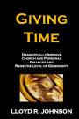 Giving Time: Dramatically Improve Church and Personal Finances and Raise the Level of Generosity