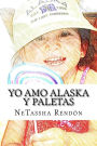 Yo amo Alaska y paletas