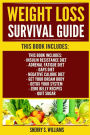 Weight Loss Survival Guide: Insulin Resistance Diet, Adrenal Fatigue Diet, GAPS Diet, Negative Calorie Diet, Get Your Dream Body, Detox Your System, Zero Belly Recipes, Quit Sugar