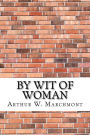 By Wit of Woman
