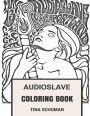Audioslave Coloring Book: American Classic Masters Epic Soundgarden and RATM LA Rock Scene Inspired Adult Coloring Book
