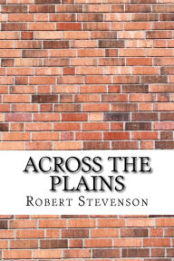 Title: Across The Plains, Author: Robert Louis Stevenson