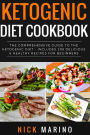 Ketogenic Diet Cookbook: The Comprehensive Guide to the Ketogenic Diet - Includes 299 Delicious & Healthy Recipes for Beginners