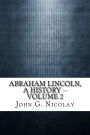 Abraham Lincoln, a History -- Volume 2