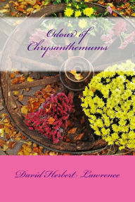 Title: Odour of Chrysanthemums, Author: D. H. Lawrence