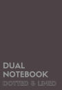 Dual Notebook Dotted & Lined: Large Notebook with Lined and Dotted Pages Alternating, 7 x 10, 120 Pages (60 College Ruled + 60 Dot Grid), Grey Soft Cover