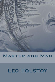 Title: Master and Man, Author: Leo Tolstoy