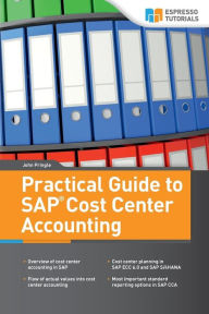 Title: Practical Guide to SAP Cost Center Accounting, Author: John Pringle Sir