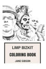 Limp Bizkit Coloring Book: Nu Metal and Rap Rock Legends Fred Durst and Brilliant Wes Borland Inspired Adult Coloring Book