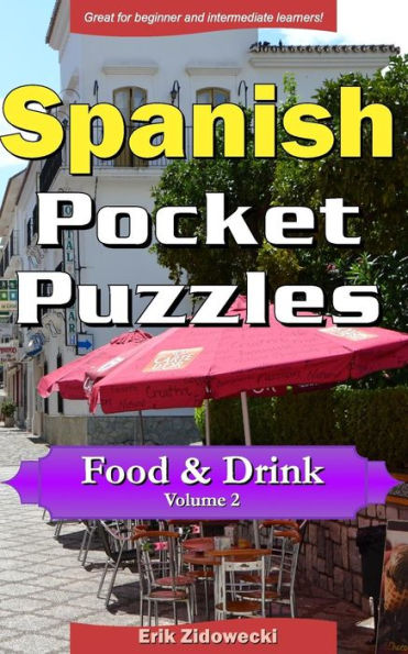 Spanish Pocket Puzzles - Food & Drink - Volume 2: A collection of puzzles and quizzes to aid your language learning