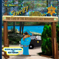 Title: The Adventures of Sheriff Williker: The Case of the Riverdale Lake Monster, Author: Kim Hansen