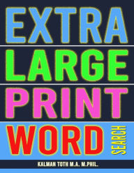 Title: Extra Large Print Word Search: 102 Giant Print Themed Word Search Puzzles, Author: Kalman Toth