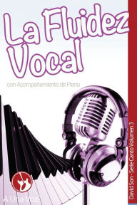 Title: La Fluidez Vocal, Author: A Una Voz