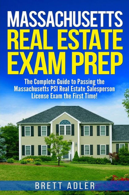 Massachusetts Real Estate Exam Prep: The Complete Guide To Passing The ...