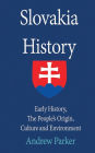 Slovakia History: Early History, The People's Origin, Culture and Environment
