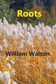 Title: Roots, Author: William Warren Walton