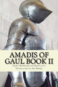 Title: Amadis of Gaul Book II, Author: Garci Rodríguez de Montalvo