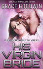 His Virgin Bride (Interstellar Brides: The Virgins Series #2)