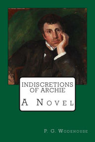 Title: Indiscretions of Archie, Author: P. G. Wodehouse