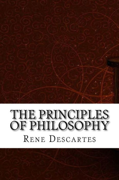 The Principles Of Philosophy By Rene Descartes, Paperback | Barnes & Noble®