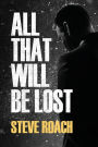 All That Will Be Lost