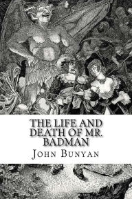 Title: The Life and Death of Mr. Badman, Author: John Bunyan