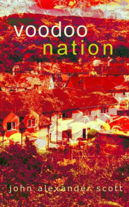Title: Voodoo Nation, Author: John Alexander Scott