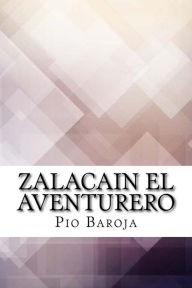 Title: Zalacain El Aventurero, Author: Pio Baroja