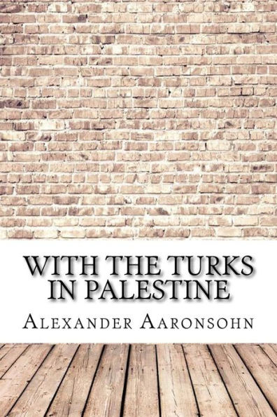 With the Turks in Palestine