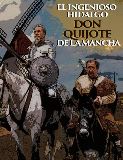 El Ingenioso Hidalgo De Don Quijote De La Mancha By Miguel De Cervantes