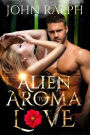 Alien Romance: Alien Aroma To Love