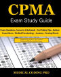 CPMA Exam Study Guide: 150 Certified Professional Medical Auditor Exam Questions, Answers, and Rationale, Tips To Pass The Exam, Medical Terminology, Common Anatomy, Secrets To Reducing Exam Stress, and Scoring Sheets