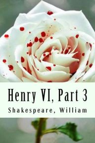 Title: Henry VI, Part 3, Author: William Shakespeare