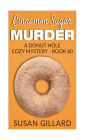 Cinnamon Sugar Murder: A Donut Hole Cozy Mystery - Book 60