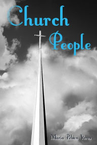 Title: Church People, Author: Maria Polson Veres