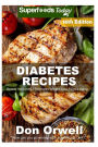 Diabetes Recipes: Over 240 Diabetes Type-2 Quick & Easy Gluten Free Low Cholesterol Whole Foods Diabetic Eating Recipes full of Antioxidants & Phytochemicals