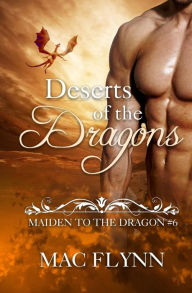 Title: Deserts of the Dragons: Maiden to the Dragon #6, Author: Mac Flynn