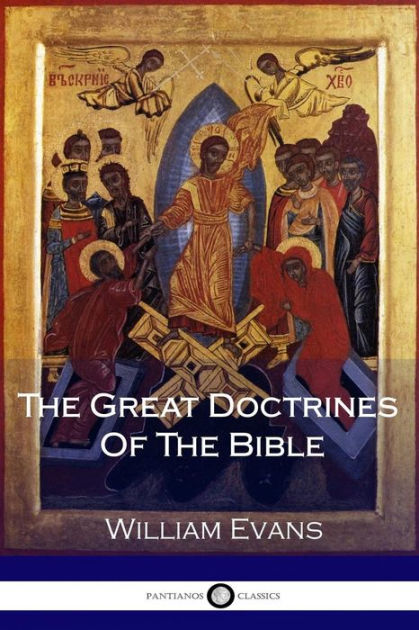 The Great Doctrines Of The Bible By William Evans, Paperback | Barnes ...