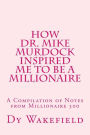How Dr. Mike Murdock Inspired Me to be a Millionaire: A Compilation of Notes from Millionaire 300