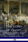 The Lord of Glory - Meditations on the person, the work and glory of our Lord Jesus Christ