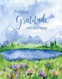 Practice Gratitude and Get Happy: A Gratitude Coloring Journal