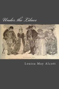 Title: Under the Lilacs, Author: Louisa May Alcott