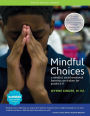 Mindful Choices: a Mindful, Social Emotional Learning Curriculum for Grades 6 - 8