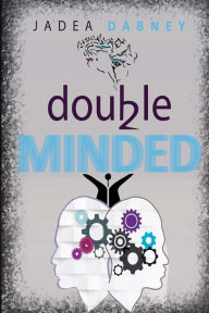 Title: Double-Minded: Double-Minded Verses Christ-Minded, walking as a Confident Believer in Christ., Author: Amber Earls