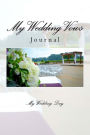 My Wedding Vows: Journal - My Wedding Day